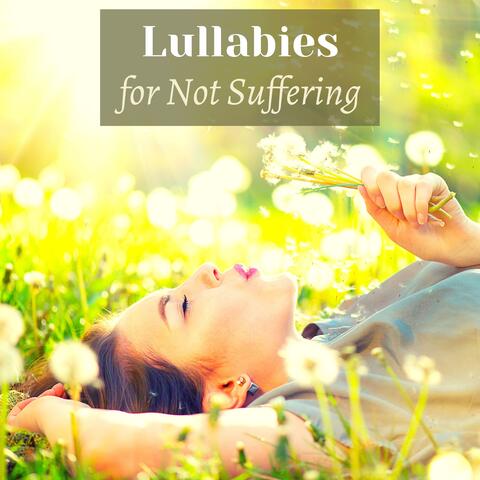 Lullabies for Not Suffering