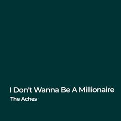 I Don't Wanna Be a Millionaire
