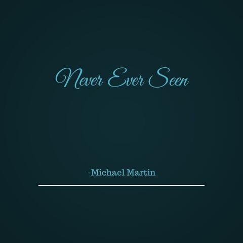 Never Ever Seen