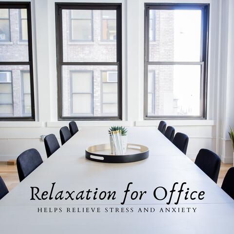 Relaxation for Office - Helps Relieve Stress and Anxiety