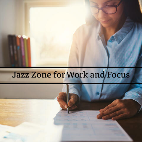 Jazz Zone for Work and Focus (BGM for Inspirations)