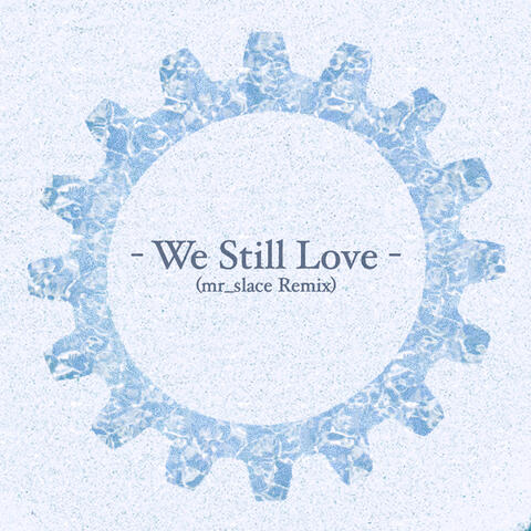 We Still Love