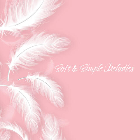 Soft & Simple Melodies – Very Relaxing Jazz Music for Rest and Chill