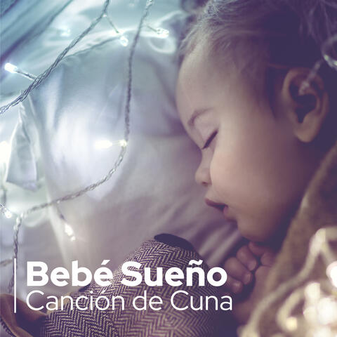 Bebé Sueño Canción de Cuna - Hermosa Colección de Música y Sonidos para Dormir