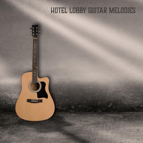 Hotel Lobby Guitar Melodies - Cocktail Bars, Hotels, Restaurants