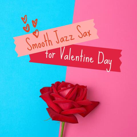 Smooth Jazz Sax for Valentine Day - Sexy Lovemaking Songs for Love & Romance
