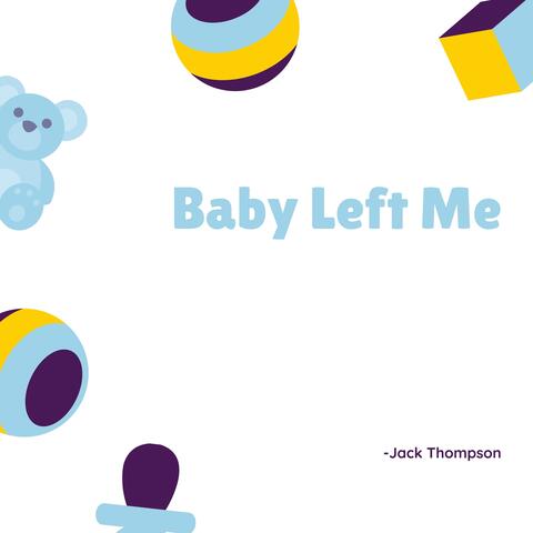 Baby Left Me