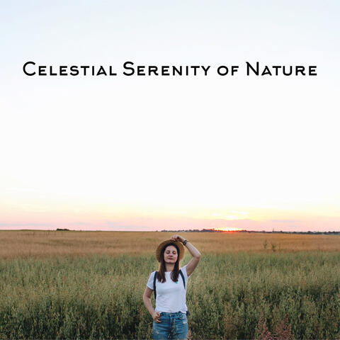 Celestial Serenity of Nature – Music for Relaxation, Sleep, Meditation or Study