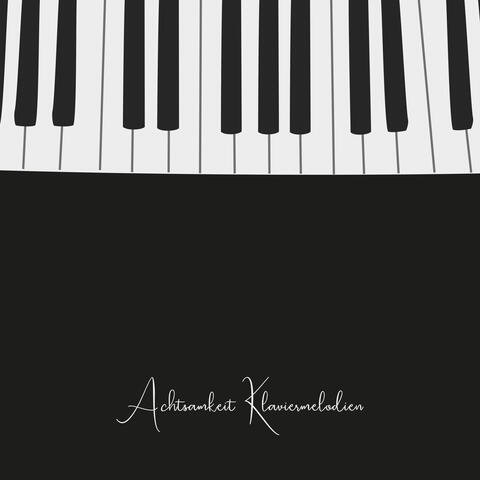 Achtsamkeit Klaviermelodien - Friedliche Natur und Instrumentalmusik für Spirituelle Praktiken