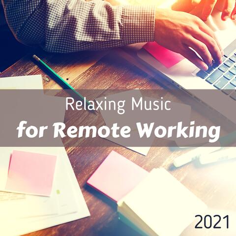 Relaxing Music for Remote Working 2021