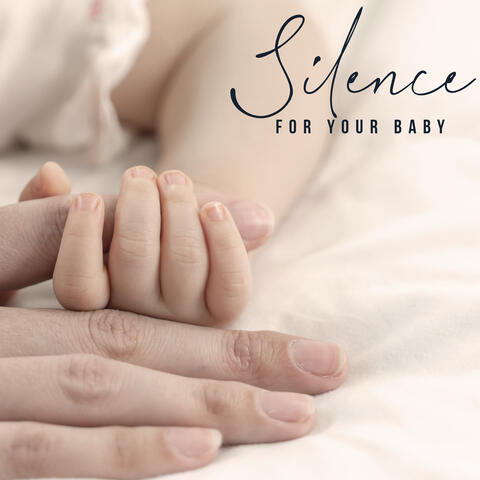 Silence for Your Baby - Peaceful Lullaby for Babies