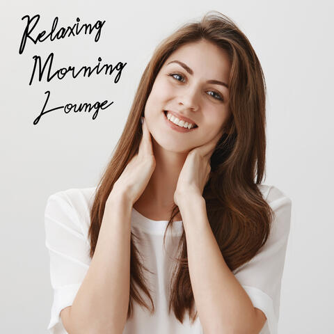 Relaxing Morning Lounge – Very Lazy Jazz Melodies for Rest Time