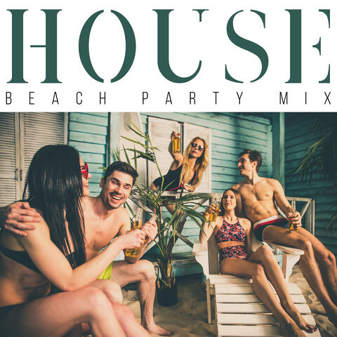 House Beach Party Mix – Energetic Chillout Music for Summer 2021