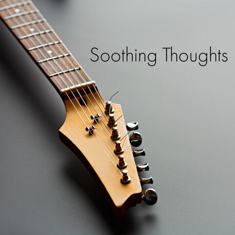 Soothing Thoughts – Rhythms for Weekend, Coffee Time, Deep Rest, Relaxing Moments