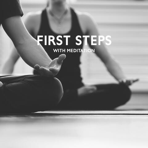 First Steps with Meditation: Easy Meditation Exercises with Calming Music