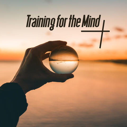 Training for the Mind - Calm Music for Studying and Concentration