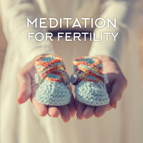 Meditation for Fertility - Meditation Music for Those Who Are Trying to Conceive and Want to Get Pregnant