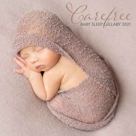 Carefree Baby Sleep Lullaby 2021