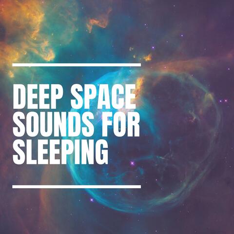 Deep Space Sounds for Sleeping