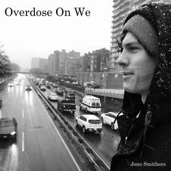 Overdose on We