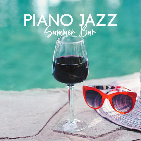 Piano Jazz Summer Bar: Instrumental Background to Relax