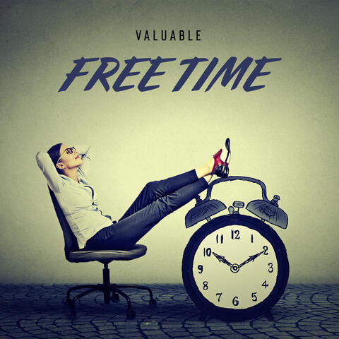 Valuable Free Time – Relax After Work or School with This Peaceful and Soothe New Age Music, Tranquility, Happy Moments, Feel So Good