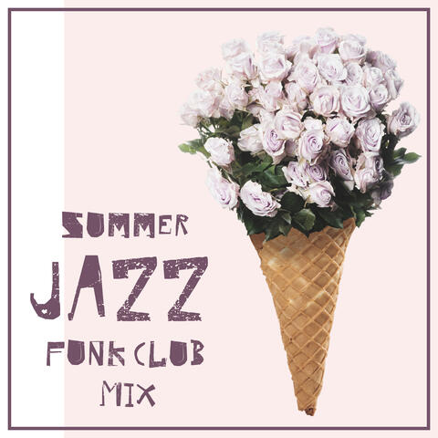 Summer Jazz Funk Club Mix