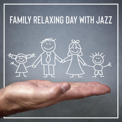 Family Relaxing Day with Jazz