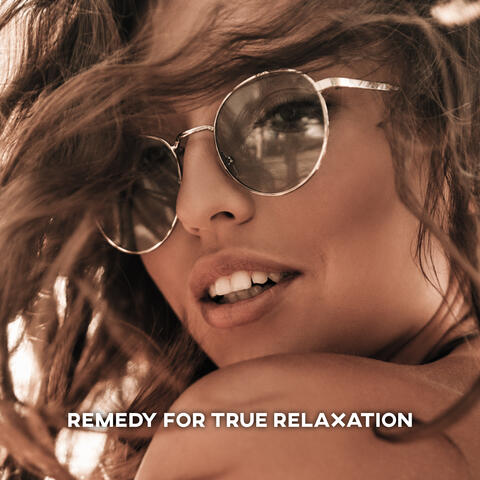 Remedy for True Relaxation (Calm Your Mind and Feel Inner Harmony)