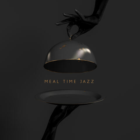 Meal Time Jazz – Relaxing Jazz Music for Cafes, Restaurants, Pubs and Bistros