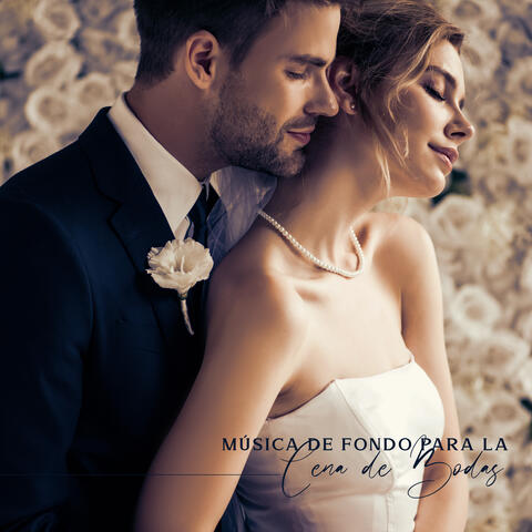 Música de Fondo para la Cena de Bodas