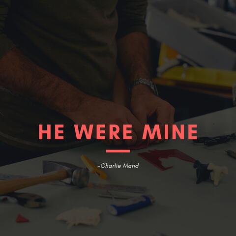 He Were Mine