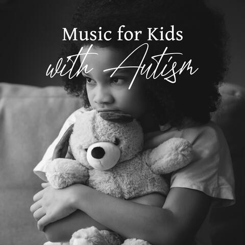 Music for Kids with Autism - Gentle, Relaxing and Calming Set of Melodies