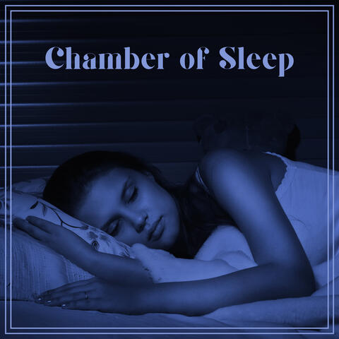 Chamber od Sleep – Very Relaxing and Soothing New Age Music for Good Night, Beautiful Dreams, Moonlight, Bedtime