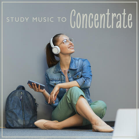 Study Music to Concentrate – Calm New Age Perfect for Intense Learning