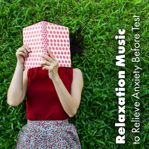 Relaxation Music to Relieve Anxiety Before Test