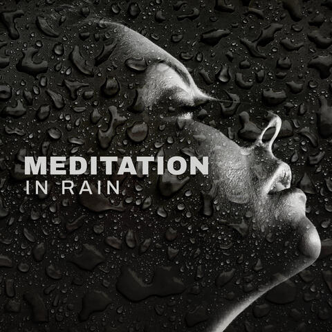 Meditation in Rain: Natural Music for Rain Day 2021