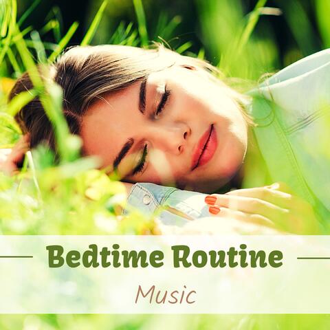 Bedtime Routine Music - Sounds of Nature and New Age Music to Relax the Mind