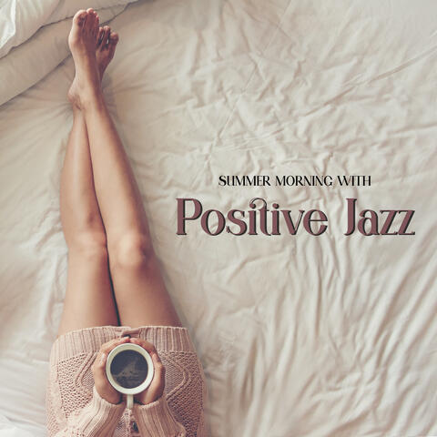 Summer Morning with Positive Jazz