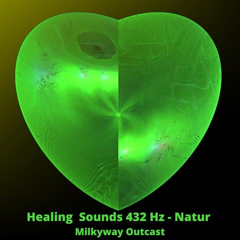 Healing Sounds 432 Hz - Natur