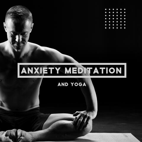 Anxiety Meditation and Yoga for Insecurity: Relaxation and Meditation Moments with New Age Music