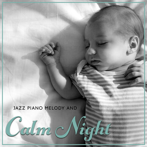 Jazz Piano Melody and Calm Night for Your Baby: Piano Sounds for Fall Asleep