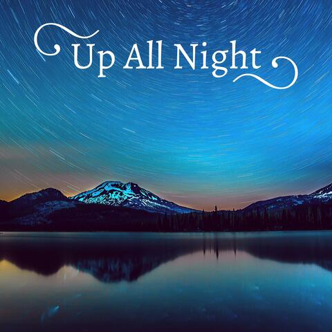 Up All Night - Relaxing Music to Sleep During the day