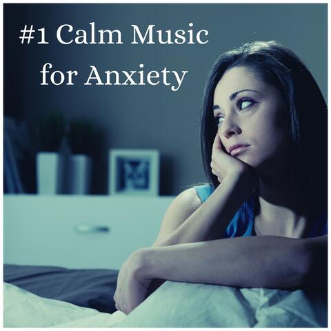 #1 Calm Music for Anxiety – Calms Anxiety, Stress Relief