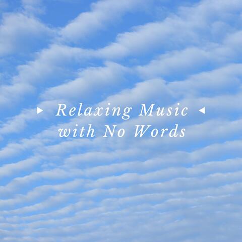 Relaxing Music with No Words