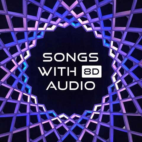 Songs with 8D Audio - 14 Glorious Relaxing Remix Tunes