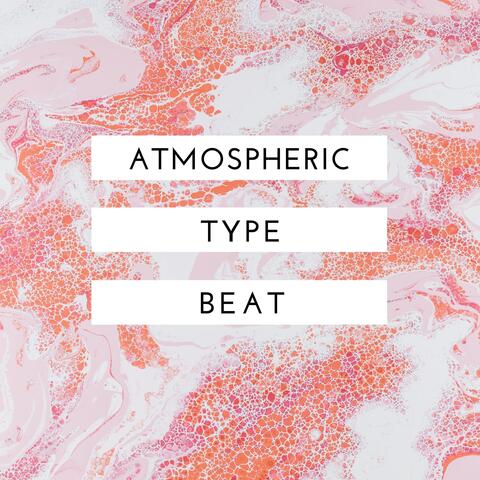 Atmospheric Type Beat - Instrumental Atmospheric Music, Ambient Electro Music
