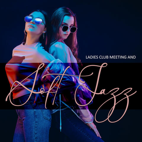 Ladies Club Meeting and Soft Jazz Background Music: Lovely Mood and Peaceful Atmosphere