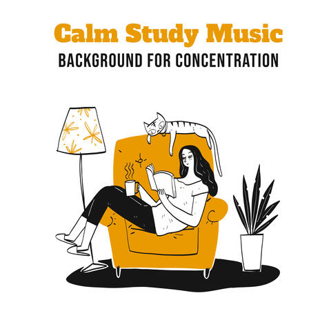 Calm Study Music: Background for Concentration, Stimulating Brain Waves for Better Focus