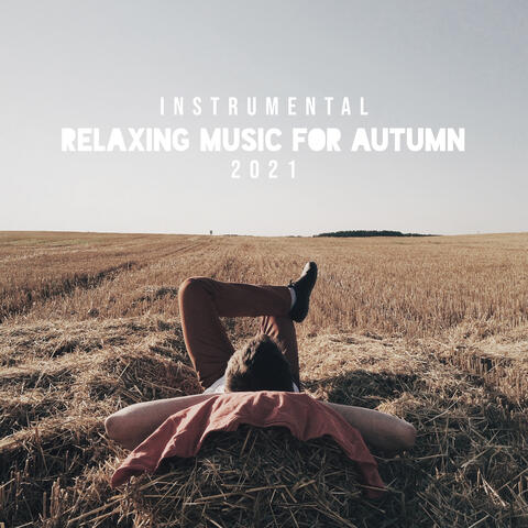 Instrumental Relaxing Music for Autumn 2021